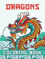 Dragons Coloring Book: Amazing Dragons Coloring Book for Adults, Mystical Animals Coloring Book, Stress Relieving and Relaxation Coloring Book