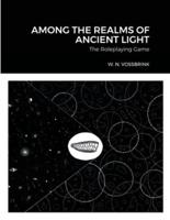 AMONG THE REALMS OF ANCIENT LIGHT: The Roleplaying Game