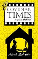 COVIDIAN TIMES: in place sheltered