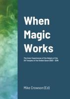 When Magic Works: The Inner Experiences of the Adepts of the UK Temples of the Golden Dawn 2003 - 2018