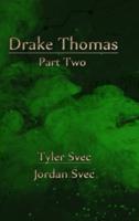 Drake Thomas : Part Two