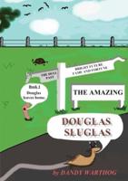 THE ADVENTURES OF DOUGLAS SLUGLAS