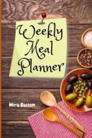Weekly Meal Planner: Week Planner & Organizer for Shopping, Food Planner & Grocery list   Weekly Grocery Shopping List   Records Journal Diary Notebook Log   Calendar, Meal Prep and Planning Grocery List