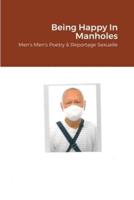 Being Happy In Manholes: Men's Men's Poetry & Reportage Sexuelle