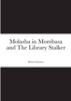 Molasba in Mombasa and The Library Stalker