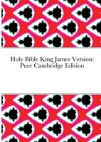 Holy Bible King James Version: Pure Cambridge Edition