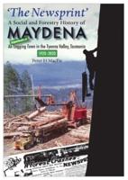'The Newsprint' - A Social and Forestry History of Maydena: An Experimental Logging Town in the Tyenna Valley, Tasmania, 1920-2020