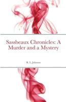 Sassbeaux Chronicles: A Murder and a Mystery