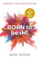 Born To Be Me