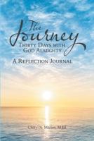 The Journey: Thirty Days with God Almighty A Reflection Journal