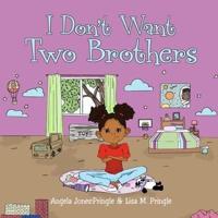 I Don't Want Two Brothers