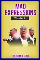 MAD EXPRESSIONS: WORKBOOK