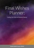 Final Wishes Planner:: Crafting your vigil and memorial options