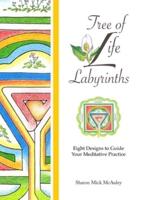 Tree of Life Labyrinths: Eight Designs to Guide Your Meditative Practice