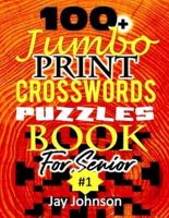 100+ Jumbo CROSSWORD Puzzle Book  For Seniors: A Special Extra Large Print Crossword Puzzle Book For Seniors Based On Contemporary US Spelling Words As A Jumbo Print Easy Crosswords #1