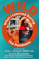 W.I.L.D. The Pandemic: What I Learned During The Pandemic