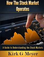 How the Stock Market Operates: A Guide to Understanding the Stock Markets