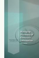 Managing Discovery of Electronic Information - Third Edition
