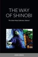 THE WAY OF SHINOBI: The Urban Ninja Collection, Volume I