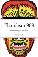 Phanfasm 909:  Book Three: Emerald City Series