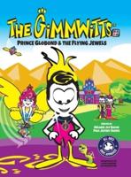 The Gimmwitts (The Big Book): Prince Globond &The Flying Jewels