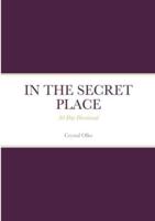 IN THE SECRET PLACE: 30 Day Devotional