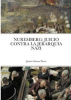 NUREMBERG: JUICIO CONTRA LA JERARQUIA NAZI