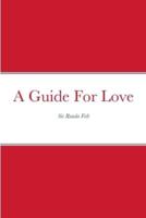 A Guide For Love