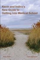 Kevin and Indira's New Guide to Getting Into Medical School: 2020-2021 Edition