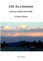 Life As A Journey: Journey Outside And Inside - The Search Of a Loser