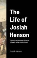 The Life of Josiah Henson: Formerly a Slave: Now an Inhabitant of Canada, as Narrated by Himself