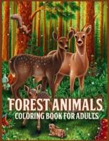 Forest Animals: Amazing Forest Animals Coloring Book for Adults With Adorable Forest Creatures Like Bears, Birds, Deer and more (for Stress Relief and Relaxation)