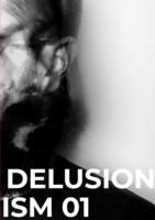 Delusionism: Volume 01