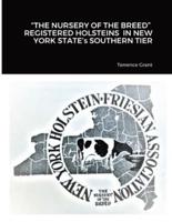 "THE NURSERY OF THE BREED" REGISTERED HOLSTEINS IN NEW YORK STATE's SOUTHERN TIER