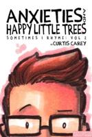 Anxieties and Happy Little Trees: Sometimes I Rhyme Vol. 2