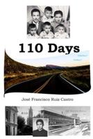 110 Days: What happens when a  Seminarian lets blind optimism, naïve confidence, and a disregard for uncertain consequences determine his journey as an immigrant.