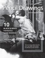Pencil Drawings: for the mature artists