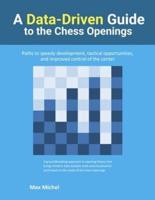 A Data-Driven Guide to the Chess Openings: Paths to speedy development, tactical opportunities and improved control of the center