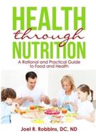 Health through Nutrition: A Rational and Practical Guide to Food and Health