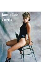 Jamie Lee Curtis: The Shocking Truth!