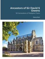 Ancestors of Sir David S Owens: 50 Generations of Pedigree Charts