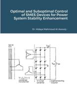 Optimal and Suboptimal Control of SMES Devices for Power System Stability Enhancement