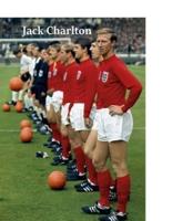 Jack Charlton: The Untold Story