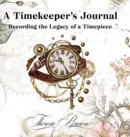 A Timekeeper's Journal: Recording the Legacy of a Timepiece
