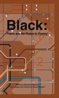 Black:There are No Rules in Poetry: A Collection