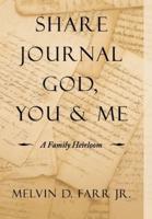 Share Journal God, You & Me: A Family Heirloom