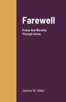 Farewell: Praise And Worship Through Verse.