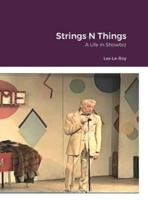 String's N Things: A Life in Showbiz