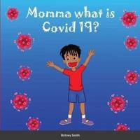 Momma What Is Covid 19?