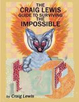 The Craig Lewis Guide to Surviving the Impossible